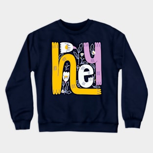 Hey Typography Crewneck Sweatshirt